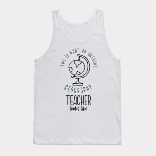 Awesome Geography Teacher Earth Globe School Fun Tank Top